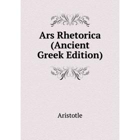 

Книга Ars Rhetorica (Ancient Greek Edition)