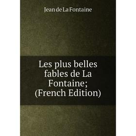 

Книга Les plus belles fables de La Fontaine