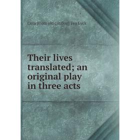 

Книга Their lives translated an original play in three acts