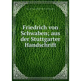 

Книга Friedrich von Schwaben aus der Stuttgarter Handschrift