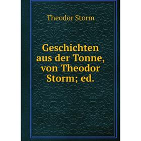

Книга Geschichten aus der Tonne, von Theodor Storm ed.