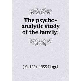 

Книга The psycho-analytic study of the family