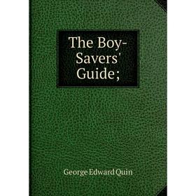 

Книга The Boy-Savers' Guide