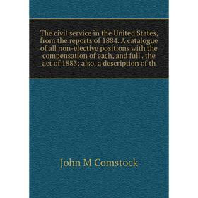 

Книга The civil service in the United States, from the reports of 1884