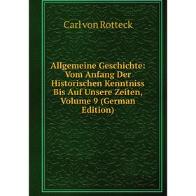 

Книга Allgemeine Geschichte: Vom Anfang Der Historischen Kenntniss Bis Auf Unsere Zeiten, Volume 9 (German Edition)