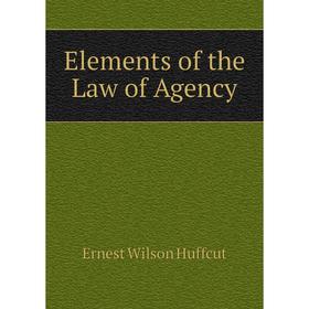 

Книга Elements of the Law of Agency