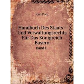 

Книга Handbuch Des Staats - Und Verwaltungsrechts Für Das Königreich Bayern Band I.