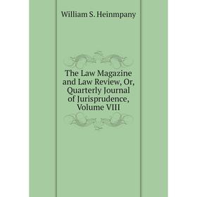 

Книга The Law Magazine and Law Review, Or, Quarterly Journal of Jurisprudence, Volume VIII