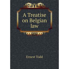 

Книга A Treatise on Belgian law