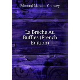 

Книга La Brèche Au Buffles