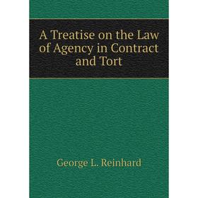 

Книга A Treatise on the Law of Agency in Contract and Tort