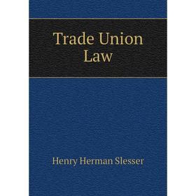 

Книга Trade Union Law