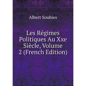 

Книга Les Régimes Politiques Au Xxe Siècle, Volume 2