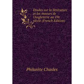 

Книга Études sur la littérature et les moeurs de l'Angleterre au 19e siècle (French Edition)