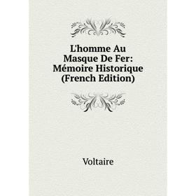 

Книга L'homme Au Masque De Fer: Mémoire Historique