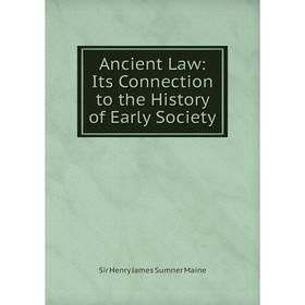 

Книга Ancient Law: Its Connection to the History of Early Society