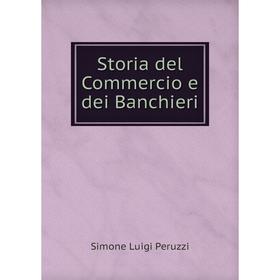

Книга Storia del Commercio e dei Banchieri