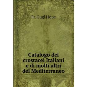 

Книга Catalogo dei crostacei Italiani e di molti altri del Mediterraneo