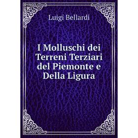 

Книга I Molluschi dei Terreni Terziari del Piemonte e Della Ligura