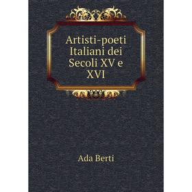 

Книга Artisti-poeti Italiani dei Secoli XV e XVI
