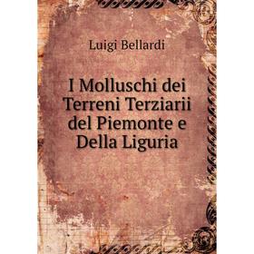

Книга I Molluschi dei Terreni Terziarii del Piemonte e Della Liguria