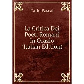

Книга La Critica Dei Poeti Romani In Orazio