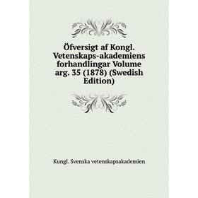 

Книга Öfversigt af Kongl Vetenskaps-akademiens forhandlingar Volume arg 35 (1878) (Swedish Edition)