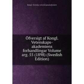 

Книга Öfversigt af Kongl Vetenskaps-akademiens forhandlingar Volume arg 55 (1898) (Swedish Edition)