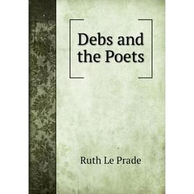 

Книга Debs and the Poets