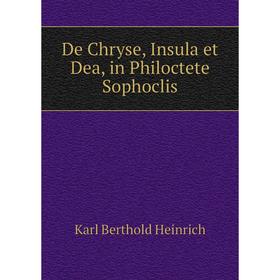 

Книга De Chryse, Insula et Dea, in Philoctete Sophoclis