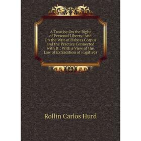 

Книга A Treatise On the Right of Personal Liberty
