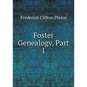 

Книга Foster Genealogy, Part 1