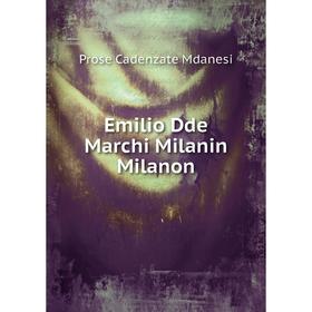 

Книга Emilio Dde Marchi Milanin Milanon