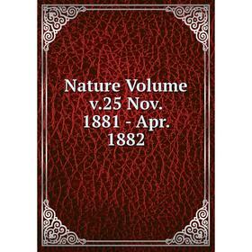 

Книга Nature Volume v25 Nov 1881 — Apr 1882