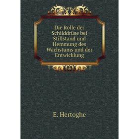 

Книга Die Rolle der Schilddrüse bei Stillstand und Hemmung des Wachstums und der Entwicklung