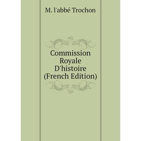 

Книга Commission Royale D'histoire (French Edition)