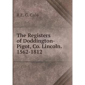 

Книга The Registers of Doddington-Pigot, Co. Lincoln. 1562-1812