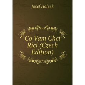 

Книга Co Vam Chci Rici (Czech Edition)