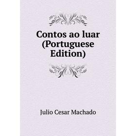 

Книга Contos ao luar (Portuguese Edition)