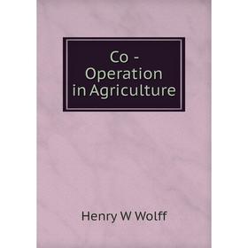 

Книга Co - Operation in Agriculture