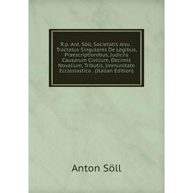 

Книга R.p. Ant. Söll, Societatis Jesu