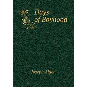 

Книга Days of Boyhood