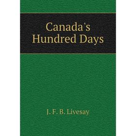 

Книга Canada's Hundred Days