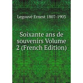 

Книга Soixante ans de souvenirs Volume 2 (French Edition)