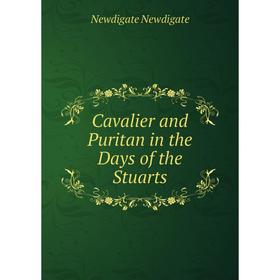 

Книга Cavalier and Puritan in the Days of the Stuarts