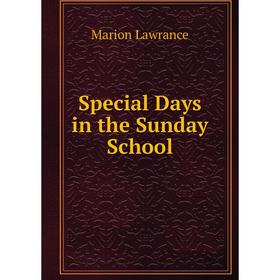 

Книга Special Days in the Sunday School