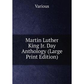 

Книга Martin Luther King Jr Day Anthology (Large Print Edition)