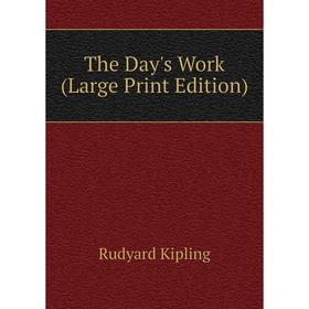 

Книга The Day's Work (Large Print Edition)