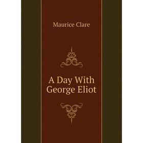 

Книга A Day With George Eliot