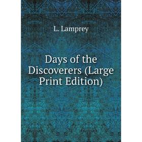 

Книга Days of the Discoverers (Large Print Edition)